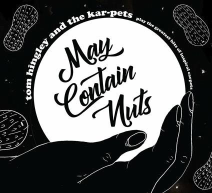 May Contain Nuts - CD Audio + DVD di Tom Hingley