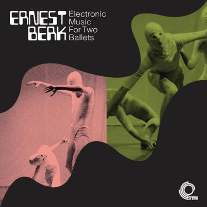 Electronic Music for Two Ballets - Vinile LP di Ernest Berk