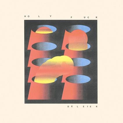 Deleter - Vinile LP di Holy Fuck