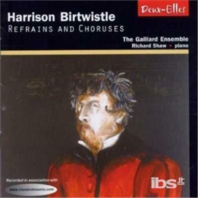 Refrains & Choruses - CD Audio di Harrison Birtwistle