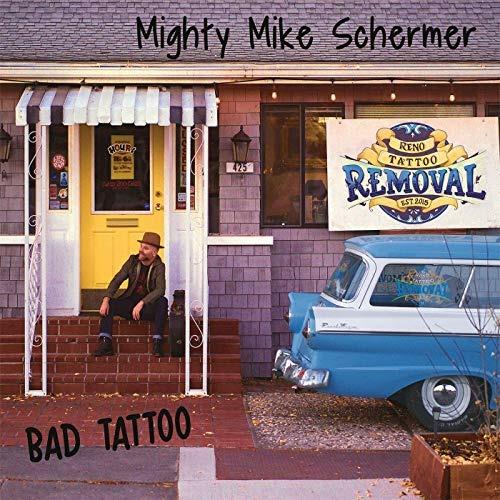 Bad Tattoo - CD Audio di Mighty Mike Schermer