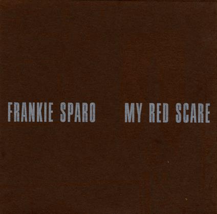 My Red Scare - CD Audio di Frankie Sparo