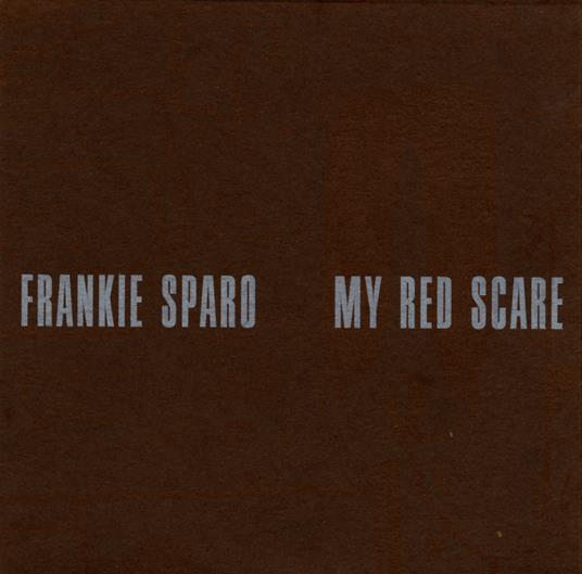 My Red Scare - CD Audio di Frankie Sparo