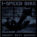 Droopy Butt Be Gone - CD Audio di One Speed Bike