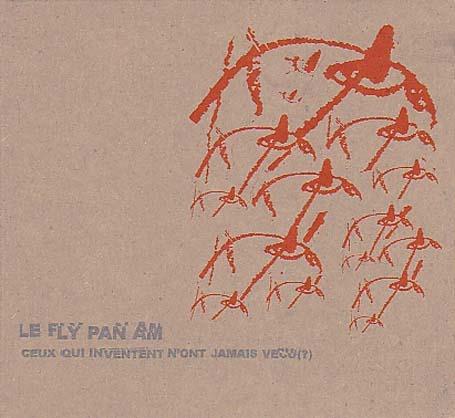 Ceux Qui Inventent - Vinile LP di Fly Pan Am