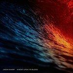 A Boat Upon Its Blood - CD Audio di Jason Sharp