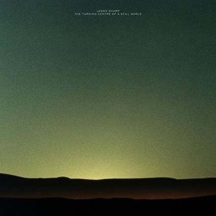 The Turning Centre of a Still World - CD Audio di Jason Sharp