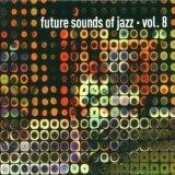 Future Sounds Of Jazz Vol.8 - CD Audio