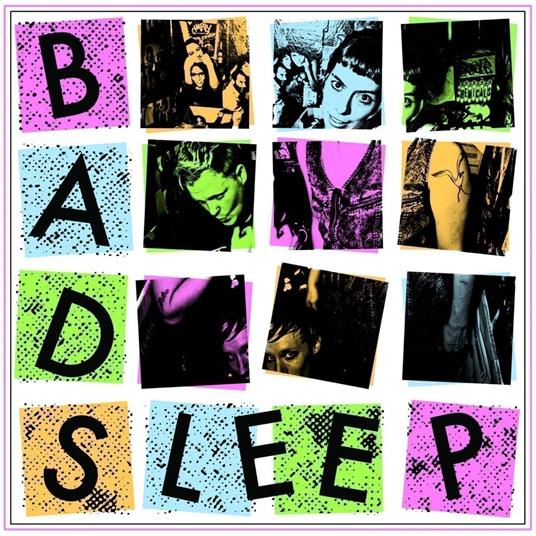 Bad Sleep - Vinile LP di Bad Sleep