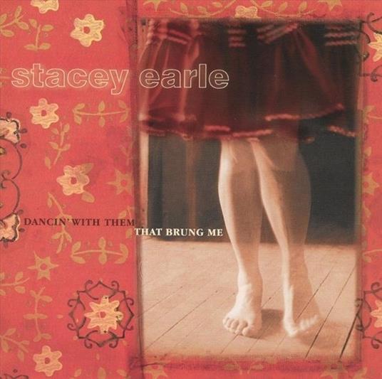 Dancin' with Them That... - CD Audio di Stacey Earle