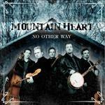 No Other Way - CD Audio di Mountain Heart