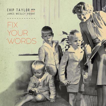 Fix Your Words - CD Audio di Chip Taylor