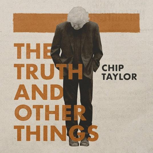 The Truth And Other Things - CD Audio di Chip Taylor