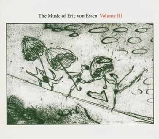 The Music of Eric Von Essen vol.3 - CD Audio