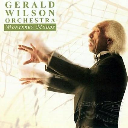 Monterey Moods - CD Audio di Gerald Wilson
