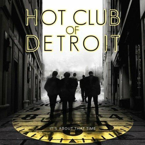 It's About That Time - CD Audio di Hot Club of Detroit