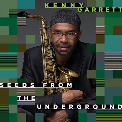 Seeds From The Underground - Vinile LP di Kenny Garrett