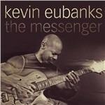 The Messenger - CD Audio di Kevin Eubanks