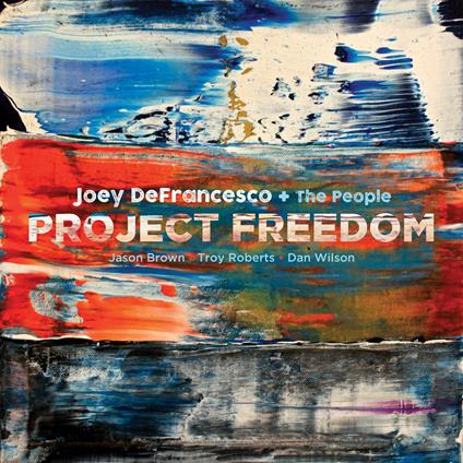 Project Freedom - Vinile LP di Joey DeFrancesco