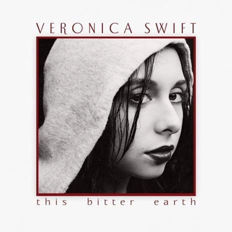 This Bitter Earth - Vinile LP di Veronica Swift