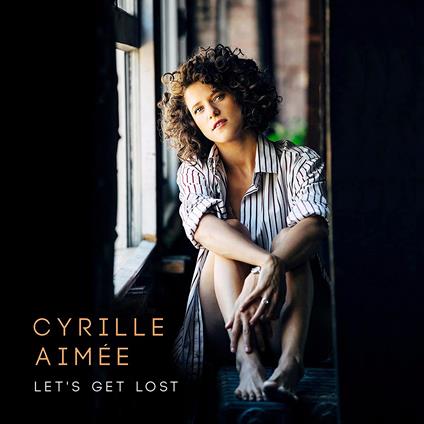 Let's Get Lost - CD Audio di Cyrille Aimée