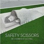 In a Manner of Sleeping - CD Audio di Safety Scissors