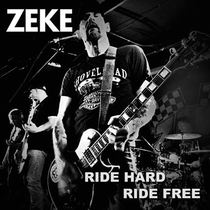 Ride Hard Ride Free - Vinile LP di Zeke