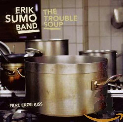 The Trouble Soup - CD Audio di Erik Sumo