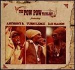 The Pow Pow Trilogy - CD Audio di Turbulence,Anthony B.,J-Mason