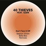40 Thieves / Qzen - Don't Turn It Off (Session Victim & Bella Boo)