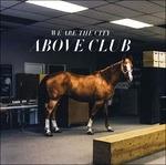 Above Club - Vinile LP di We Are the City