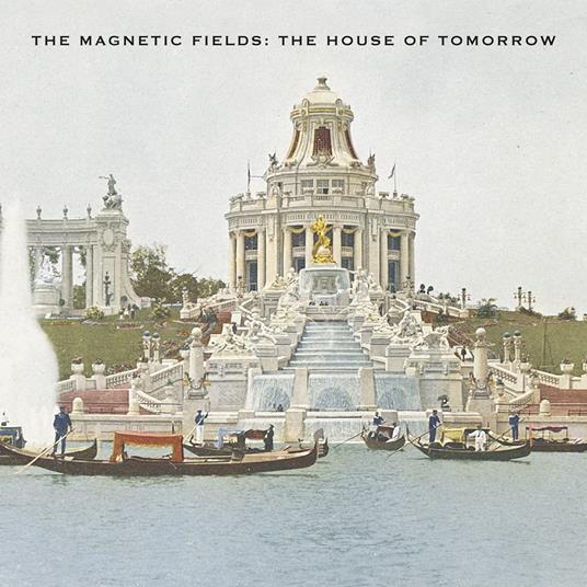 The House of Tomorrow (Reissue) - Vinile LP di Magnetic Fields