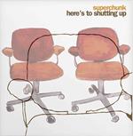 Here's to Shutting Up (Reissue)