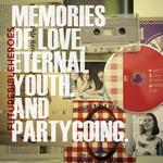 Memories of Love, Eternal Youth and Partygoing