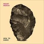 How To Dance - Vinile LP di Mount Moriah