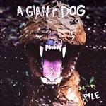 Pile - Vinile LP di A Giant Dog