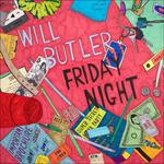 Friday Night - CD Audio di Will Butler