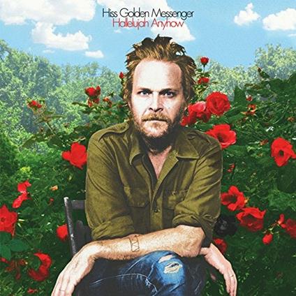 Hallelujah Anyhow - Vinile LP di Hiss Golden Messenger