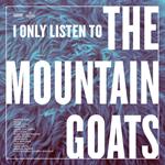 I Only Listen to the Mountain Goats. All Hail West