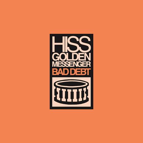 Bad Debt - Vinile LP di Hiss Golden Messenger