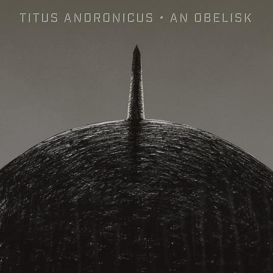 An Obelisk - CD Audio di Titus Andronicus