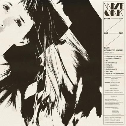 Every Day Like The Last. Collected Singles 2019-2023 - CD Audio di Wye Oak