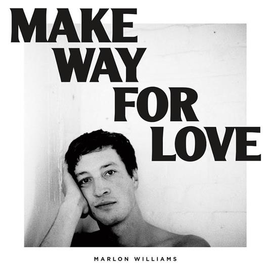 Make Way For Love (5 Year Anniversary Edition) - Vinile LP di Marlon Williams