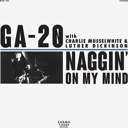 Naggin On My Mind - Vinile 7'' di GA-20