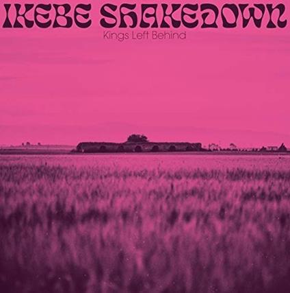 Kings Left Behind - Vinile LP di Ikebe Shakedown