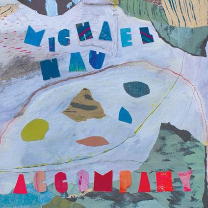 Accompany - Vinile LP di Michael Nau