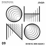 Oh No vs Now-Again III