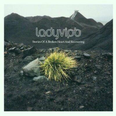Stories Of A Broken Heart And Recovering - CD Audio di Ladyvipb
