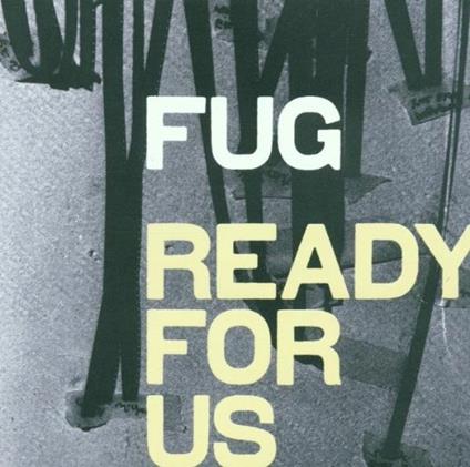 Fug-Ready For Us - CD Audio di Fug