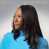 CD Just Something Dee C. Lee
